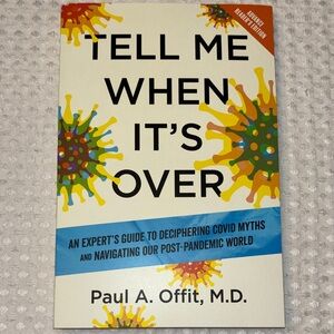 Tell Me When It's Over Book by Paul A. Offit M.D. Covid Myths Post Pandemic New
